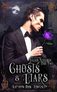 Ghosts & Liars: The Impossible Julian Strande (Book 2) by Kathryn Ann Kingsley