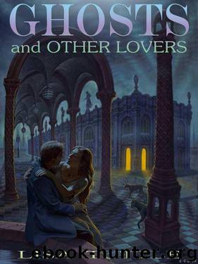 Ghosts & Other Lovers by Lisa Tuttle