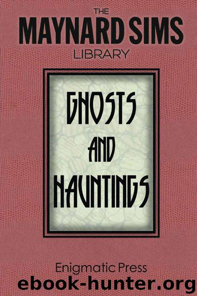 Ghosts and Hauntings by Sims Maynard