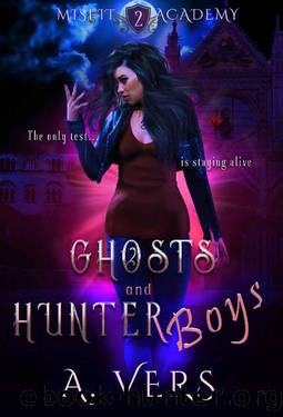 Ghosts and Hunter Boys (Misfit Academy Book 2) by A. Vers