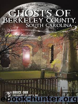 Ghosts of Berkeley County, South Carolina by Bruce Orr
