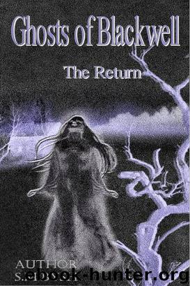 Ghosts of Blackwell The Return by S.M Bysh