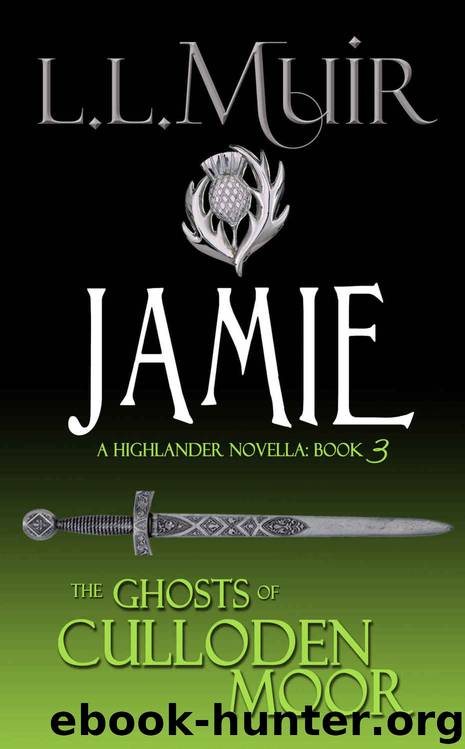 Ghosts of Culloden Moor 03 - Jamie by L.L. Muir