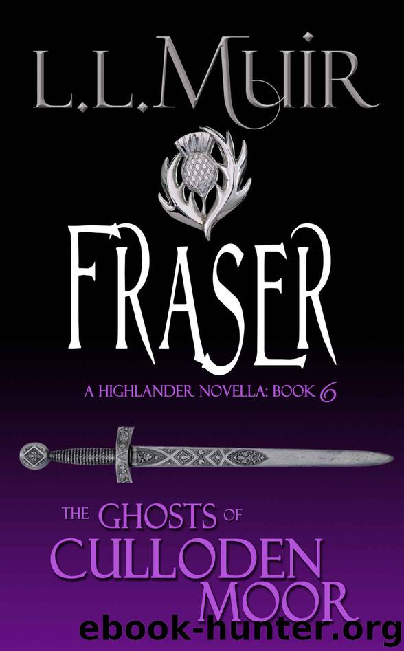 Ghosts of Culloden Moor 06 - Fraser by L.L. Muir