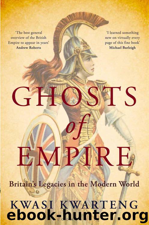 Ghosts of Empire: Britain's Legacies in the Modern World by Kwarteng Kwasi