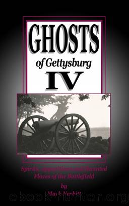 Ghosts of Gettysburg IV: Spirits, Apparitions and Haunted Places on the Battlefield by Mark Nesbitt