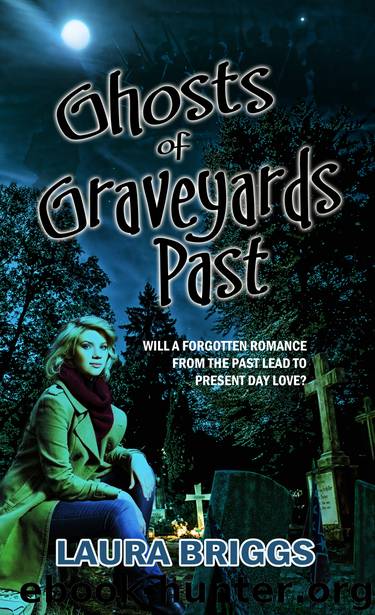 Ghosts of Graveyards Past by Laura Briggs