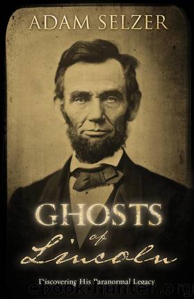 Ghosts of Lincoln by Adam Selzer