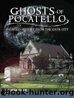 Ghosts of Pocatello by John Brian