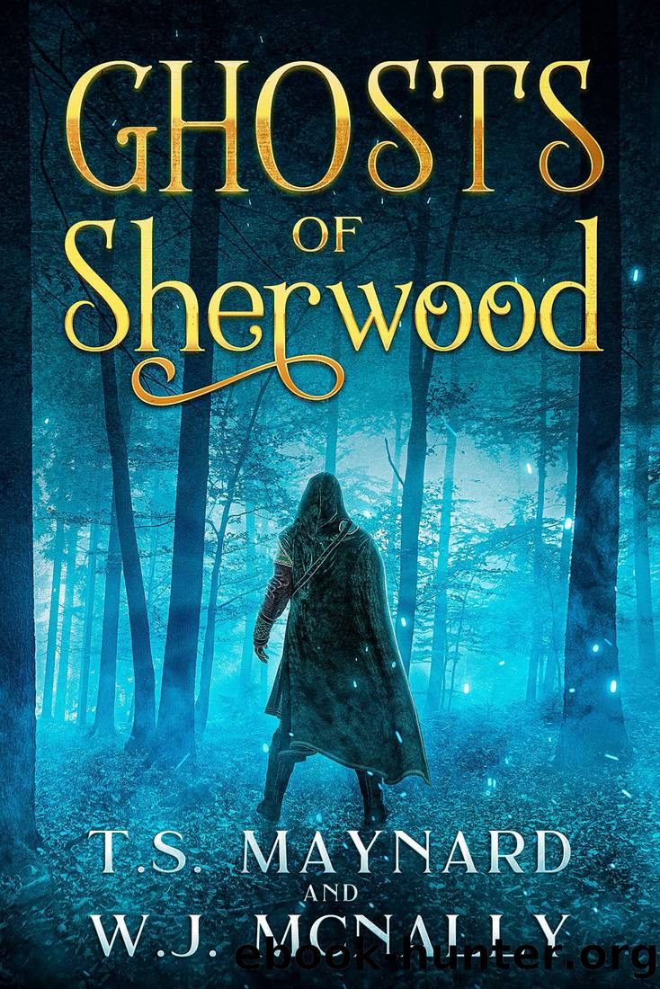 Ghosts of Sherwood by T.S. Maynard & W.J. McNally