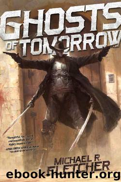 Ghosts of Tomorrow by Michael R. Fletcher