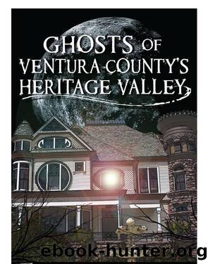 Ghosts of Ventura County's Heritage Valley by Evie Ybarra