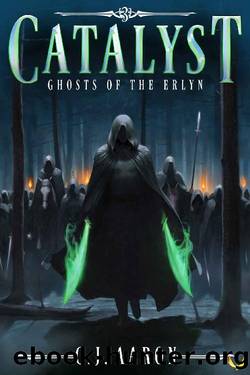 Ghosts of the Erlyn (Catalyst Book 3) by C.J. Aaron