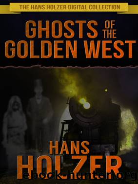 Ghosts of the Golden West by Hans Holzer