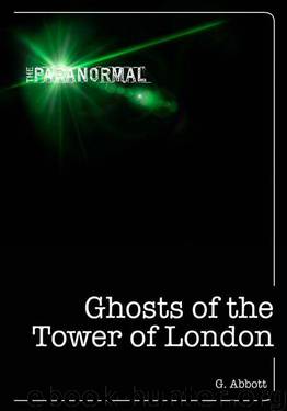 Ghosts of the Tower of London (The Paranormal) by Abbott Geoff