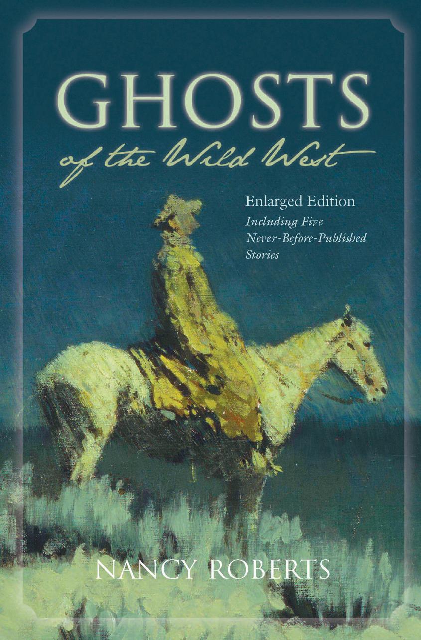 Ghosts of the Wild West: Enlarged Edition Including Five Never-Before-Published Stories by Nancy Roberts