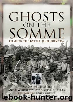 Ghosts on the Somme by Alastair Fraser & Andrew Robertshaw & Steve Roberts