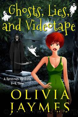 Ghosts, Lies, and Videotape (A Ravenmist Whodunit Paranormal Cozy Mystery Book 3) by Olivia Jaymes