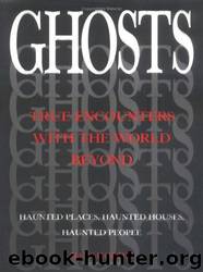 Ghosts: true encounters with the world beyond by Hans Holzer