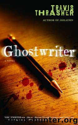 Ghostwriter: A Novel by Travis Thrasher