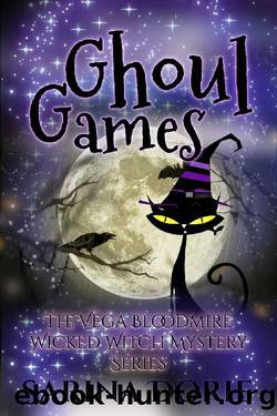Ghoul Games: A Lady of the Lake School for Girls Cozy Mystery (The Vega Bloodmire Wicked Witch Mystery Series Book 7) by Sarina Dorie