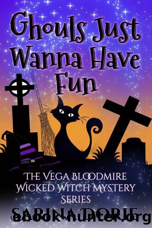Ghouls Just Wanna Have Fun: An Encantado Charter Academy Cozy Mystery (The Vega Bloodmire Wicked Witch Mystery Series Book 3) by Sarina Dorie