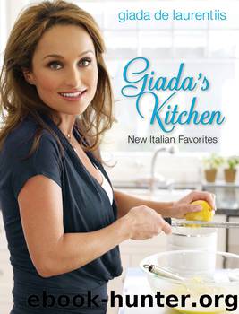 Giada's Kitchen: New Italian Favorites by Giada De Laurentiis & Tina Rupp