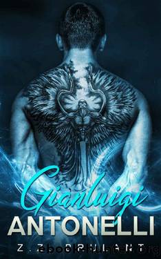 Gianluigi Antonelli: A Dark Mafia Romance (Brutal Attachments Book 2) by Z.Z. Brulant
