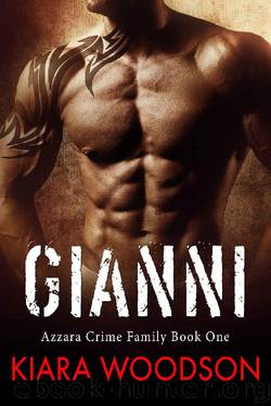 Gianni: Azzarra Crime Family Book One by Kiara Woodson