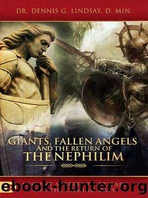Giants, Fallen Angels, and the Return of the Nephilim by Dennis Lindsay