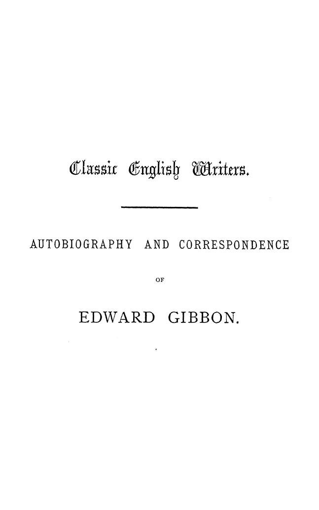 Gibbon - Autobiography and correspondence of edward gibbon by 1869