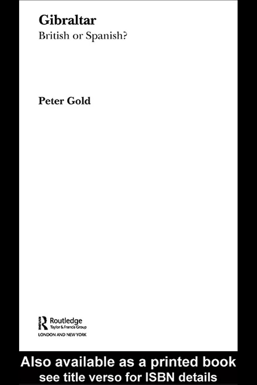 Gibraltar: British or Spanish? (Routledge Advances in European Politics) by Peter Gold