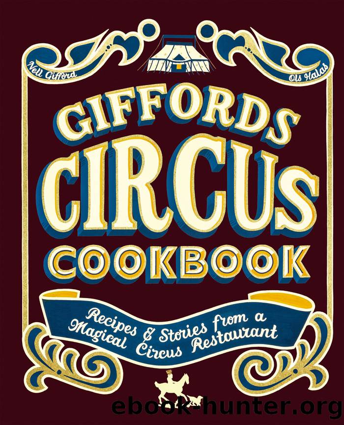 Giffords Circus Cookbook by Nell Gifford