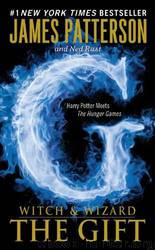 Gift [Witch & Wizard 2] by James Patterson