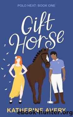 Gift Horse: Polo Heat: Book 1 by Katherine Avery