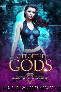 Gift of the Gods (Magic Blessed Academy Book 1) by Eva Ashwood