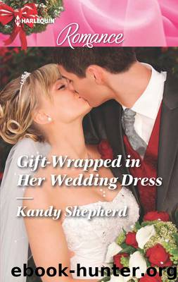 Gift-Wrapped in Her Wedding Dress by Kandy Shepherd