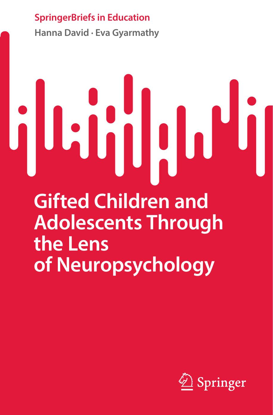 Gifted Children and Adolescents Through the Lens of Neuropsychology by Hanna David Eva Gyarmathy