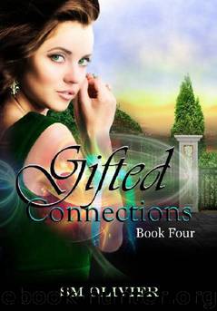 Gifted Connections: Book 4 by SM Olivier