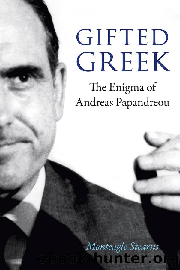 Gifted Greek: The Enigma of Andreas Papandreou by Monteagle Stearns
