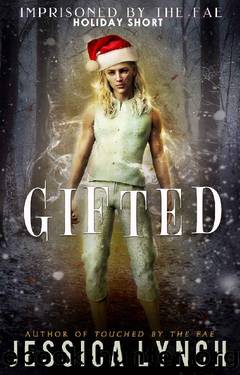 Gifted: A Fae Holiday Romance Short by Jessica Lynch