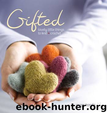 Gifted: Lovely Little Things to Knit and Crochet by Mags Kandis