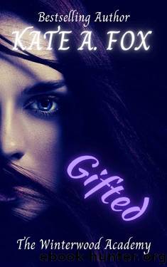 Gifted: The Winterwood Academy Book 1: A Young Adult Witch Novel by Kate A. Fox