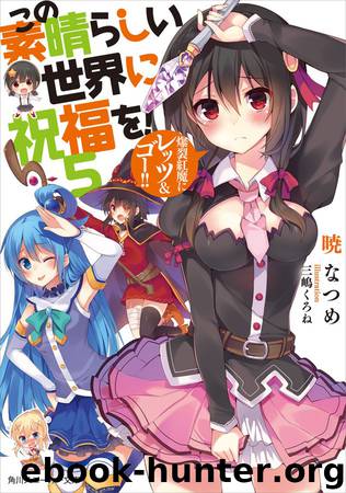Gifting The Wonderful World With Blessings! Volume 5 by Natsume Akatsuki