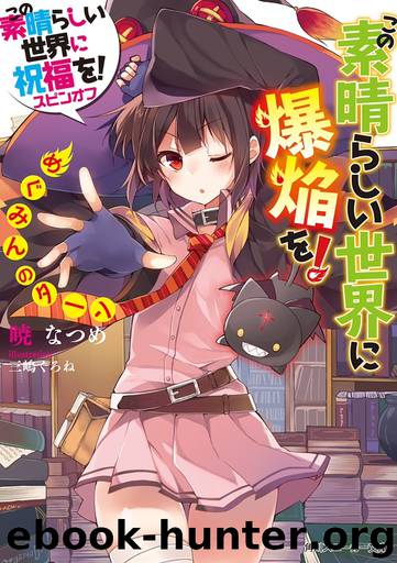 Gifting the Wonderful World With Explosions! Volume 1 by Natsume Akatsuki