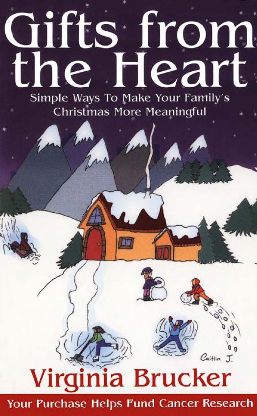 Gifts from the Heart: Simple Ways to Make Your Family's Christmas More Meaningful by Virginia Brucker