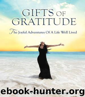 Gifts of Gratitude: The Joyful Adventures of a Life Well Lived by Elizabeth Gaylynn Baker