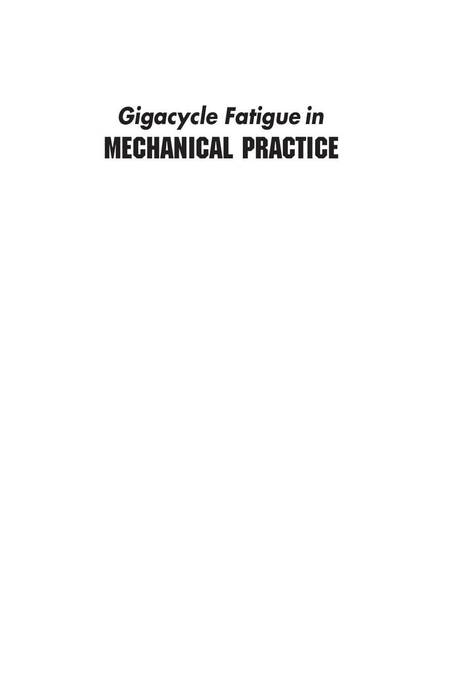 Gigacycle Fatigue in Mechanical Practice Claude Bathias-Paul Paris CRC Press by Unknown