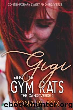 Gigi and the Gym Rats: Contemporary Sweet RH Omegaverse (The Candyverse) by Mona Black