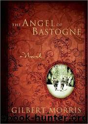 Gilbert Morris by The Angel of Bastogne